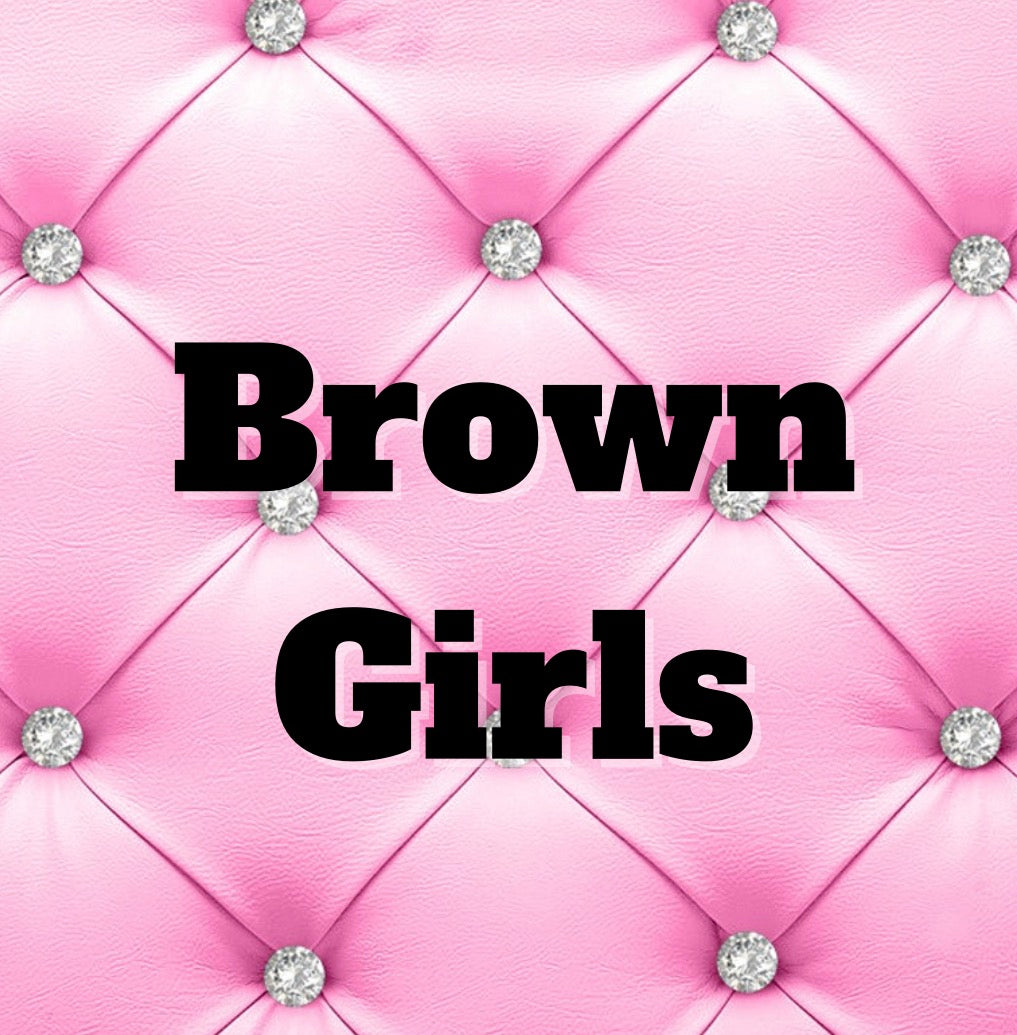Brown Girls